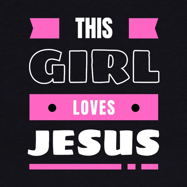 This Girl Loves Jesus | Christian Woman by All Things Gospel